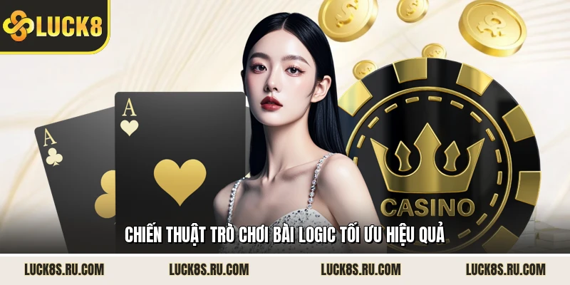 Chiến thuật trò chơi bài logic tối ưu hiệu quả