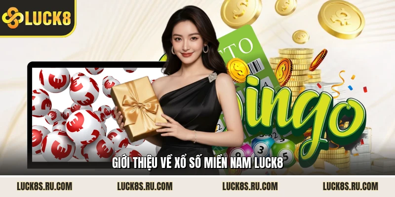 Giới thiệu về xổ số miền Nam LUCK8