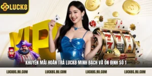 Khuyến Mãi Hoàn Trả LUCK8