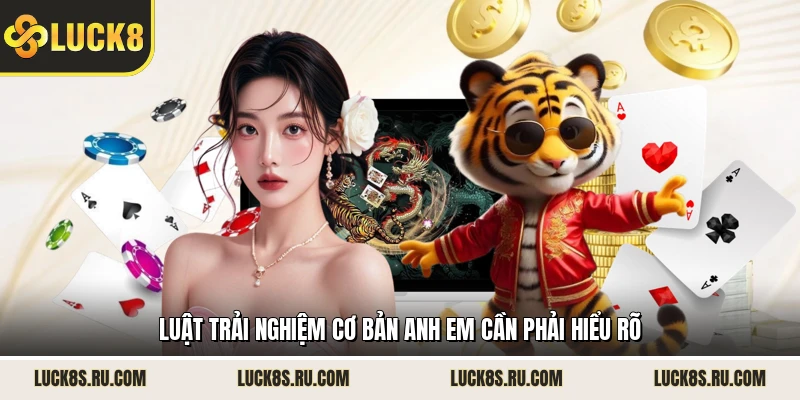 Luật trải nghiệm cơ bản anh em cần phải hiểu rõ
