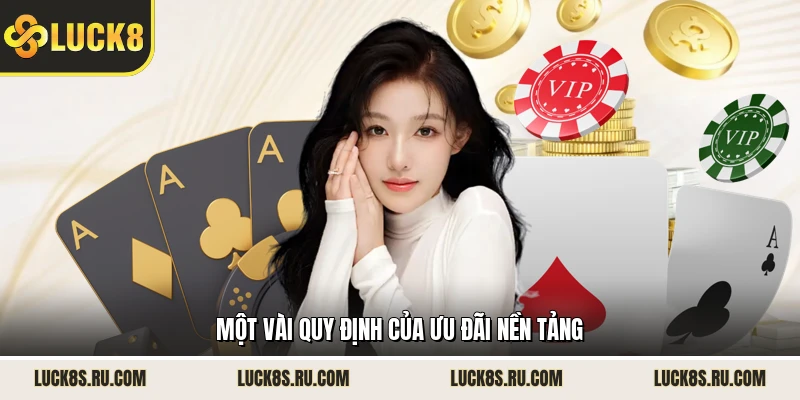 Một vài quy định của ưu đãi nền tảng 