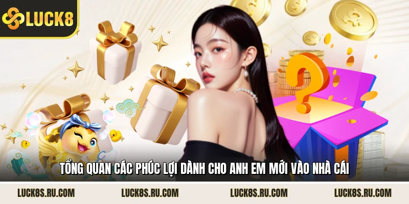 Tổng quan các phúc lợi dành cho anh em mới vào nhà cái